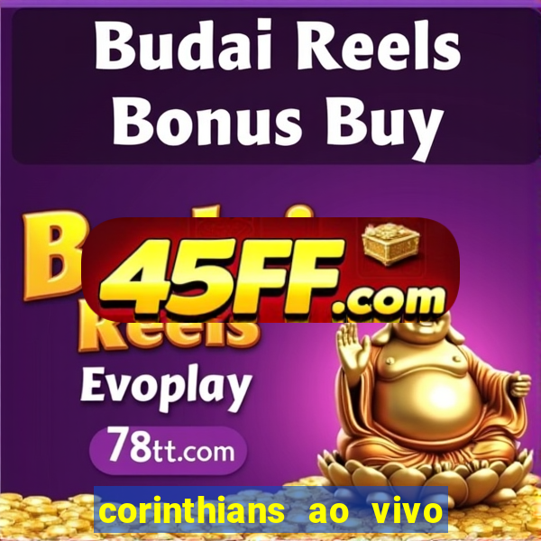 corinthians ao vivo futebol play